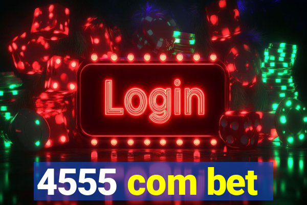 4555 com bet